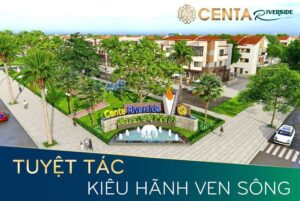 Tổng quan dự án Centa Riverside